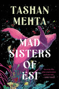 Cover Image for Mad Sisters of Esi -- Tashan Mehta, Hardcover