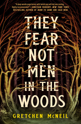 Cover Image for They Fear Not Men in the Woods -- Gretchen McNeil, Hardcover