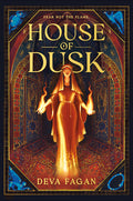 Cover Image for House of Dusk -- Deva Fagan, Hardcover