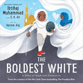 Cover Image for The Boldest White: A Story of Hijab and Community -- Ibtihaj Muhammad, Hardcover