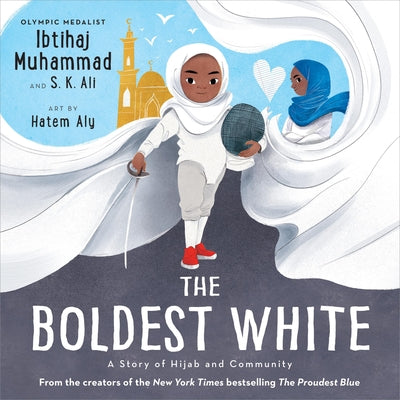 Cover Image for The Boldest White: A Story of Hijab and Community -- Ibtihaj Muhammad, Hardcover