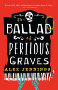 Cover Image for The Ballad of Perilous Graves -- Alex Jennings, Paperback