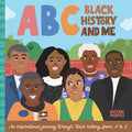 Cover Image for ABC Black History and Me: An Inspirational Journey Through Black History, from A to Z -- Queenbe Monyei, Board Books