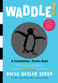 Cover Image for Waddle!: A Scanimation Picture Book -- Rufus Butler Seder, Hardcover