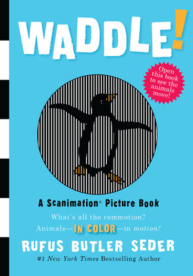 Cover Image for Waddle!: A Scanimation Picture Book -- Rufus Butler Seder, Hardcover