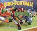 Cover Image for Dino-Football -- Lisa Wheeler, Hardcover
