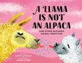 Cover Image for A Llama Is Not an Alpaca: And Other Mistaken Animal Identities -- Karen Jameson, Hardcover