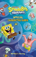 Cover Image for Spongebob Squarepants Official Character Guide -- Matthew K. Manning, Paperback