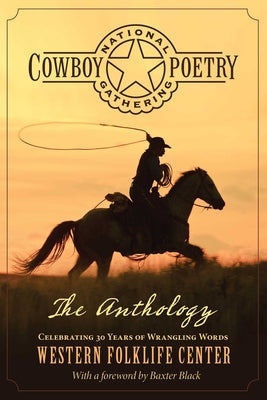 Cover Image for National Cowboy Poetry Gathering: The Anthology -- Western Folklife Center, Paperback