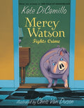 Cover Image for Mercy Watson Fights Crime: (A Funny and Heartwarming Chapter Book about a Lovable, Toast-Eating Pig - Perfect for Early Readers and Kids Ages 5-7 in G -- Kate DiCamillo, Paperback