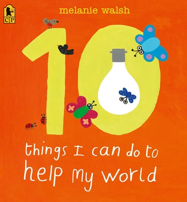 Cover Image for 10 Things I Can Do to Help My World -- Melanie Walsh, Paperback