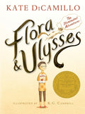 Cover Image for Flora and Ulysses: The Illuminated Adventures (a Middle-Grade Novel about a Cynical Girl and a Superhero Squirrel - For Kids Ages 8-12 in Grades 3-7) -- Kate DiCamillo, Hardcover