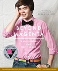 Cover Image for Beyond Magenta: Transgender and Nonbinary Teens Speak Out -- Susan Kuklin, Paperback