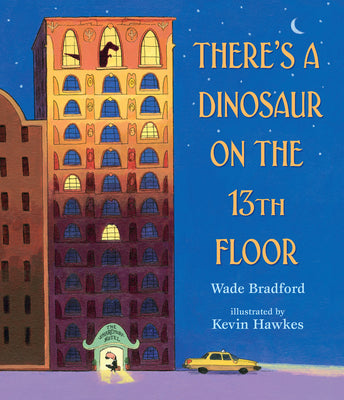 Cover Image for There's a Dinosaur on the 13th Floor -- Wade Bradford, Hardcover
