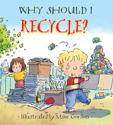 Cover Image for Why Should I Recycle? -- Jen Green, Paperback