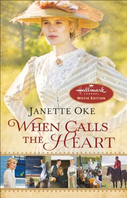 Cover Image for When Calls the Heart -- Janette Oke, Paperback