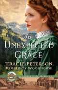 Cover Image for An Unexpected Grace -- Tracie Peterson, Hardcover