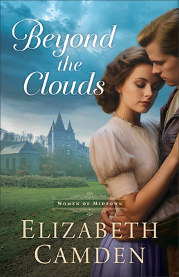 Cover Image for Beyond the Clouds -- Elizabeth Camden, Paperback