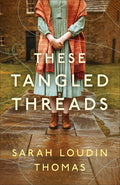 Cover Image for These Tangled Threads -- Sarah Loudin Thomas, Paperback