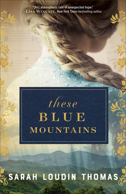 Cover Image for These Blue Mountains -- Sarah Loudin Thomas, Paperback