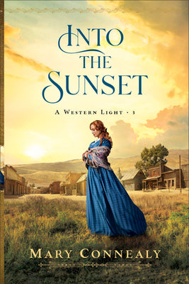 Cover Image for Into the Sunset -- Mary Connealy, Paperback