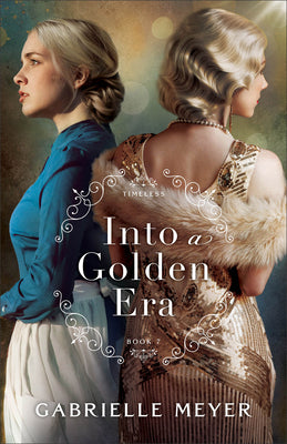 Cover Image for Into a Golden Era -- Gabrielle Meyer, Paperback