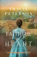 Cover Image for Faithful of Heart -- Tracie Peterson, Paperback