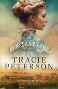 Cover Image for A Constant Love -- Tracie Peterson, Hardcover