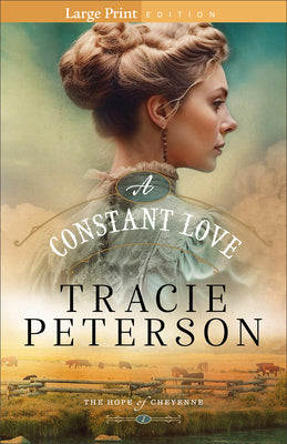 Cover Image for A Constant Love -- Tracie Peterson, Paperback