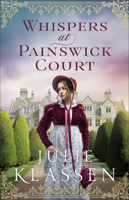 Cover Image for Whispers at Painswick Court -- Julie Klassen, Paperback