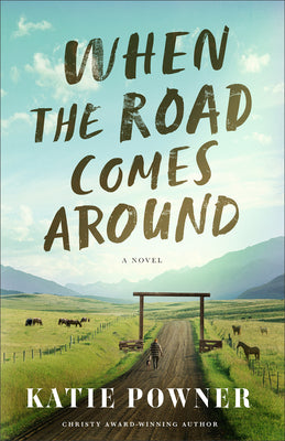 Cover Image for When the Road Comes Around -- Katie Powner, Paperback