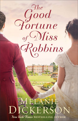 Cover Image for The Good Fortune of Miss Robbins -- Melanie Dickerson, Paperback