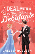 Cover Image for A Deal with a Debutante -- Chelsea Bobulski, Paperback