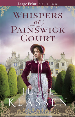 Cover Image for Whispers at Painswick Court -- Julie Klassen, Paperback
