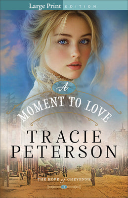Cover Image for A Moment to Love -- Tracie Peterson, Paperback