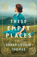 Cover Image for These Empty Places -- Sarah Loudin Thomas, Paperback