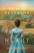 Cover Image for Faithful of Heart -- Tracie Peterson, Hardcover