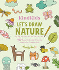 Cover Image for Kindkids Let's Draw Nature: 100 Sweet and Simple Drawing Lessons for Creative Kids -- Mandy Ford, Paperback