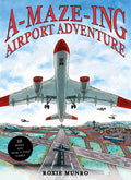 Cover Image for Amazing Airport Adventure: 10 Mazes and Seek-N-Find Games -- Roxie Munro, Hardcover
