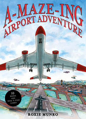 Cover Image for A-Maze-Ing Airport Adventure: 10 Mazes and Seek-N-Find Games -- Roxie Munro, Hardcover