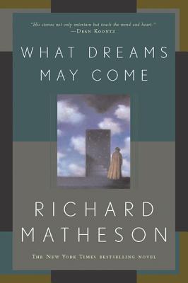 Cover Image for What Dreams May Come -- Richard Matheson, Paperback