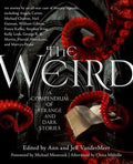 Cover Image for The Weird: A Compendium of Strange and Dark Stories -- Jeff VanderMeer, Paperback