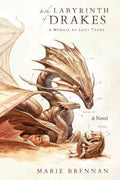 Cover Image for In the Labyrinth of Drakes: A Memoir by Lady Trent -- Marie Brennan, Paperback