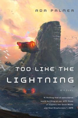 Cover Image for Too Like the Lightning: Book One of Terra Ignota -- Ada Palmer, Paperback