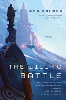 Cover Image for The Will to Battle: Book 3 of Terra Ignota -- Ada Palmer, Paperback