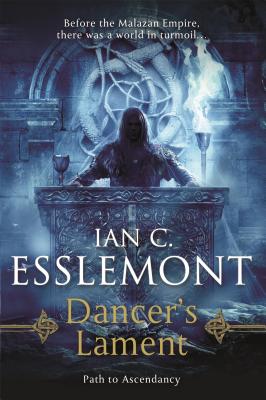 Cover Image for Dancer's Lament: Path to Ascendancy Book 1 (a Novel of the Malazan Empire) -- Ian C. Esslemont, Paperback