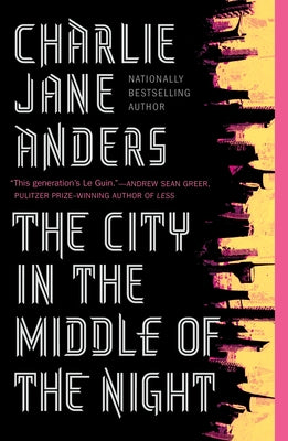 Cover Image for The City in the Middle of the Night -- Charlie Jane Anders, Paperback