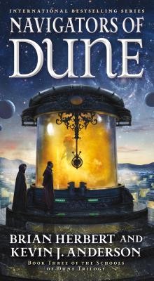 Cover Image for Navigators of Dune: Book Three of the Schools of Dune Trilogy -- Brian Herbert, Mass Market Paperback