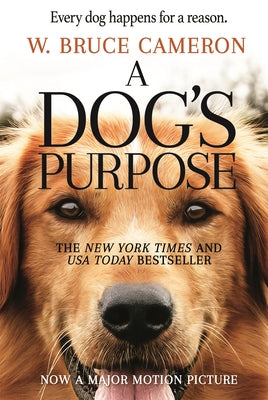 Cover Image for A Dog's Purpose: A Novel for Humans -- W. Bruce Cameron, Paperback