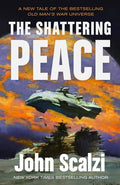 Cover Image for The Shattering Peace: Old Man's War Book 7 -- John Scalzi, Hardcover